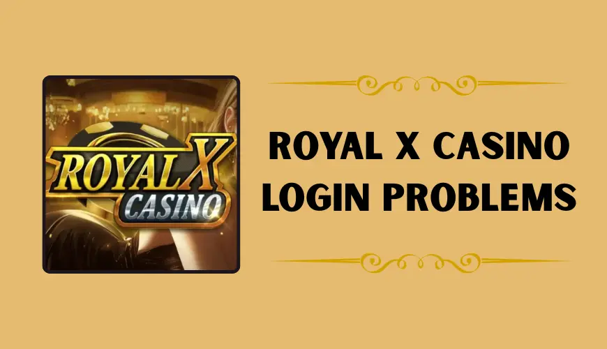 royal x casino login problems